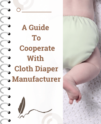 A Guide To Cooperate With Cloth Diaper Manufacturer